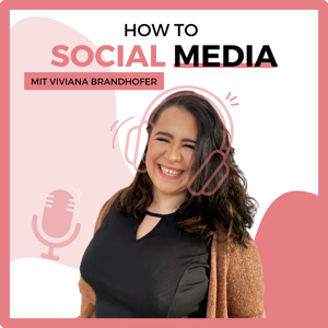 How to Social Media ? | Der etwas andere Business-Podcast mit Viviana Brandhofer