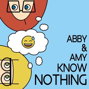 Abby and Amy Know Nothing