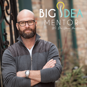 Big Idea Mentor with Dr. Steve Burlison