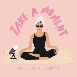 Take a Moment- with Laken Carter