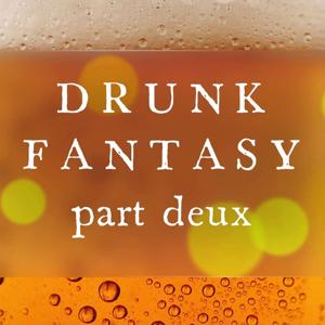 Drunken Fantasy Podcast