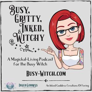 Busy, Gritty, Inked, and Witchy Podcast