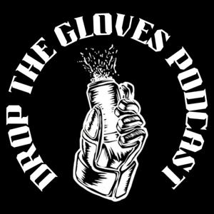 Drop the Gloves Podcast