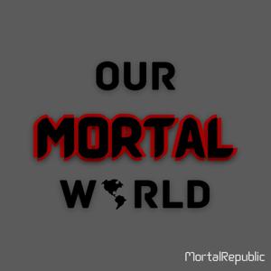 Our Mortal World