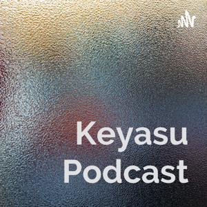 Keyasu Podcast