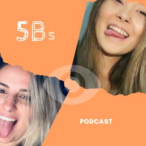 Podcast 5Bs