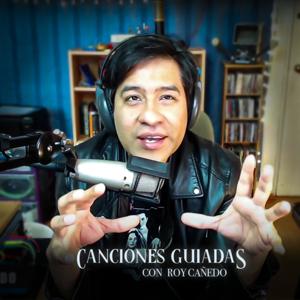 Canciones Guiadas con Roy Cañedo