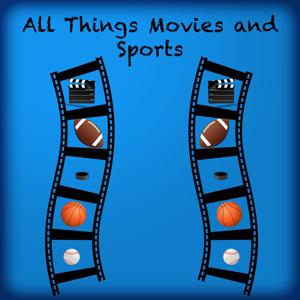 All Things Movies and Sports