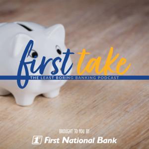 First Take: The Least Boring Banking Podcast