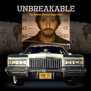 Unbreakable- The Donato "Danny" Nappi Story