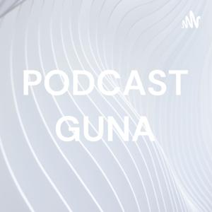 PODCAST GUNA