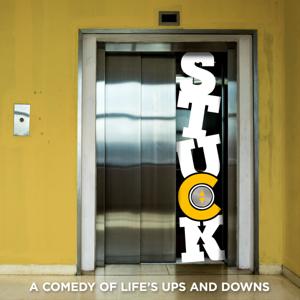Stuck – a comedy of life's ups and downs.