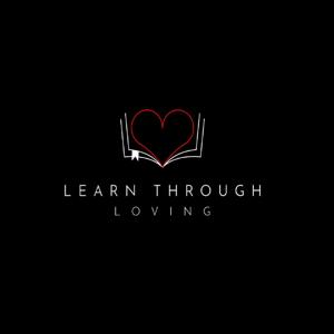 Learn Through Loving