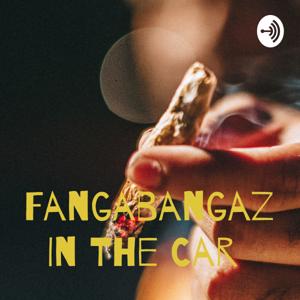 Fangabangaz In The Car