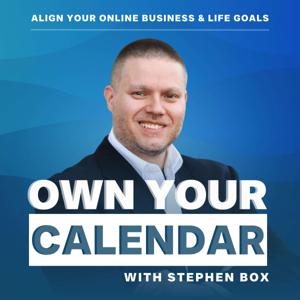 Own Your Calendar: Aligning Your Business & Life Goals