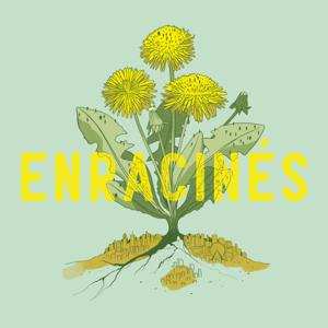 Enracinés | Récits de nature