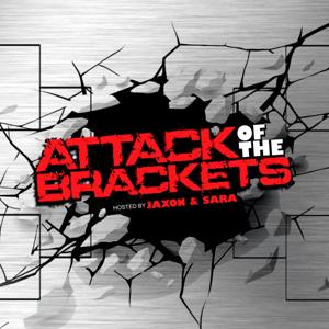 Attack of the Brackets Podcast with Jaxon and Sara