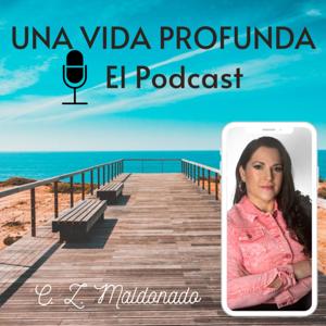Una Vida Profunda by C.Z. Maldonado