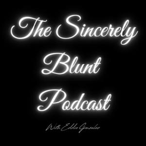 The Sincerely Blunt Podcast