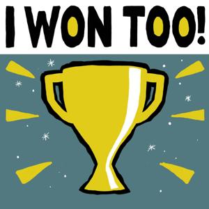 I Won Too!