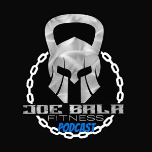 Joe Bala Fitness Podcast