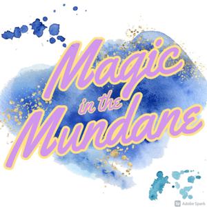 Magic in the Mundane