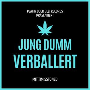 Jung Dumm Verballert