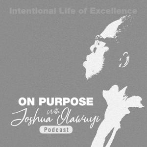 On Purpose with Joshua Olawuyi