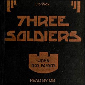 Three Soldiers by John Dos Passos (1896 - 1970)