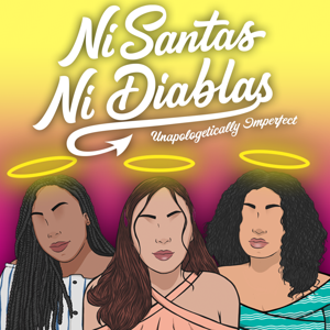 Ni Santas Ni Diablas: Unapologetically Imperfect