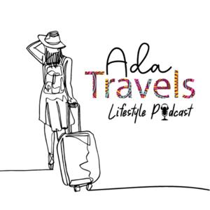 AdaTravels: A Lifestyle Podcast