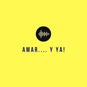AMAR... Y YA!