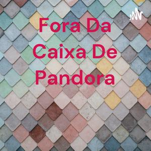 Fora Da Caixa De Pandora