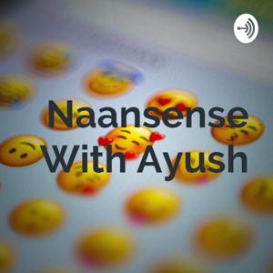 Naansense With Ayush