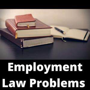 Employment Law Problems