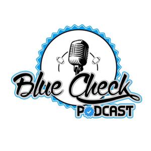 Blue Check Podcast