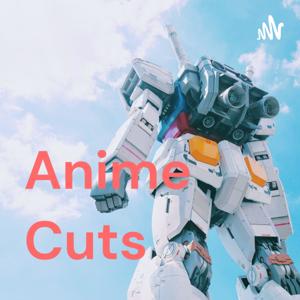 Anime Cuts