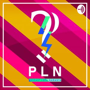 (PLN) Podcast Lupa Namanya