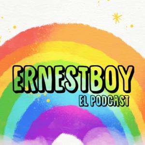 ERNESTBOY EL PODCAST