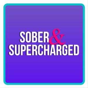 Sober & Supercharged