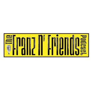 Franz N Friends Podcast