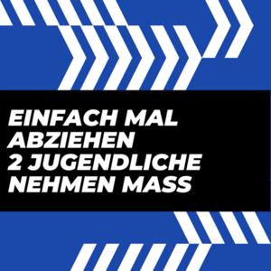 Einfach mal abziehen - 2 Jugendliche nehmen Mass