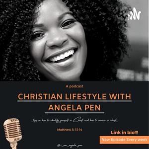 Christian Lifestyle With Angela Pen
