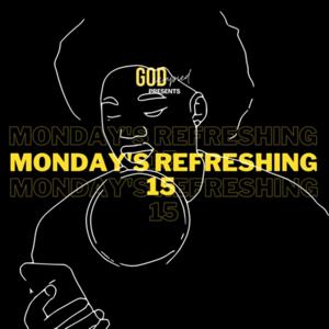 Monday’s Refreshing 15