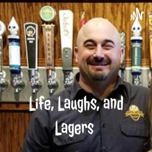 Life, Laughs, and Lagers