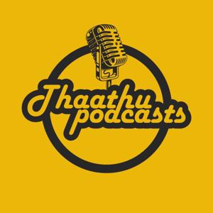 Thaathu Podcasts