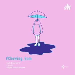 #Chewing_Gum from C-origin