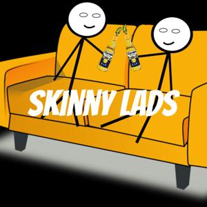 Skinny Lads