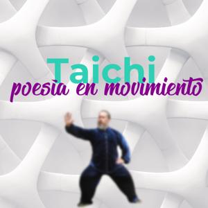 Taichi: Poesía en movimiento by Alfredo Ishiguro