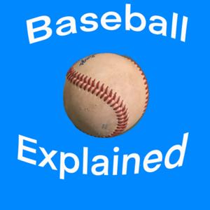 Baseball Explained